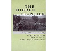 John W. Cole Eric R. Wolf The Hidden Frontier (Tascabile)