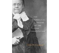 John W. Compton The Evangelical Origins of the Living Constit (Copertina rigida)