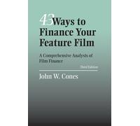 John W. Cones 43 Ways to Finance Your Feature Film (Tascabile)