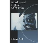 John W. Cook Morality and Cultural Differences (Tascabile)