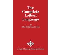 John W Cowan The Complete Lojban Language (Copertina rigida)
