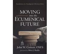 John W Crossin Moving Into the Ecumenical Future (Copertina rigida)