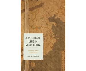John W. Dardess A Political Life in Ming China (Copertina rigida)