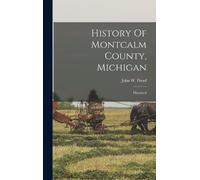 John W Dasef History Of Montcalm County, Michigan (Copertina rigida)
