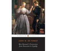 John W. De Fores Miss Ravenel's Conversion from Secessions to Loyalt (Tascabile)