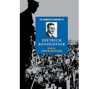 John W. de Gruchy The Cambridge Companion to Dietrich Bonhoeffer (Tascabile)