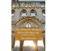 John W. De Gruchy This Monastic Moment (Tascabile)