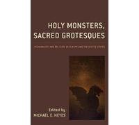 John W. Ellis-Etchison Holy Monsters, Sacred Grotesques (Copertina rigida)