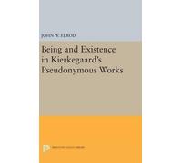 John W. Elrod Being and Existence in Kierkegaard's Pseudonymo (Copertina rigida)