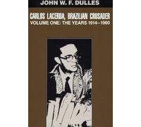 John W. F. Dulles Carlos Lacerda, Brazilian Crusader (Tascabile)