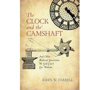 John W. Farrell The Clock and the Camshaft (Tascabile)