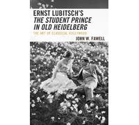 John W. Fawell Ernst Lubitsch's The Student Prince in Old Hei (Copertina rigida)