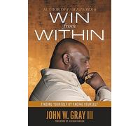 John W. Gray III Win from Within (Copertina rigida)