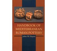 John W. Hayes Handbook of Mediterranean Roman Pottery (Copertina rigida)