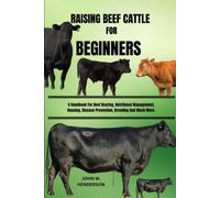 John W Henderson Raising Beef Cattle for Beginners (Tascabile)