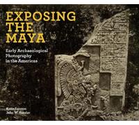 John W Hessler Katia Sainson Exposing the Maya (Copertina rigida)
