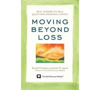 John W. James Russell Friedman Moving Beyond Loss (Tascabile)