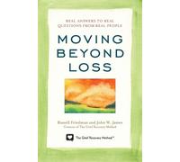 John W. James Russell Friedman Moving Beyond Loss (Tascabile)
