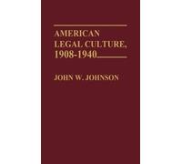 John W. Johnson American Legal Culture, 1908-1940 (Copertina rigida)