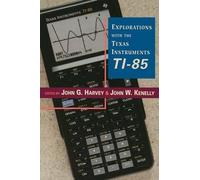 John W. Kenelly Explorations with Texas Instruments TI-85 (Tascabile)