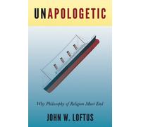 John W. Loftus Unapologetic (Tascabile)