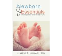 John W Logan Newborn Essentials (Tascabile)