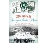 John W. Lundin Early Skiing on Snoqualmie Pass (Tascabile)
