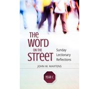 John W. Martens The Word on the Street, Year C (Tascabile)