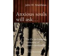John W. Matthews Anxious Souls Will Ask... (Tascabile)