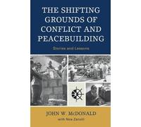John W. McDonald Noa Z The Shifting Grounds of Conflict and Peacebu (Tascabile)