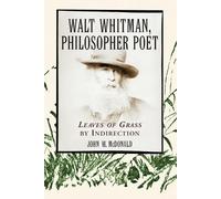 John W. McDonald Walt Whitman, Philosopher Poet (Tascabile)