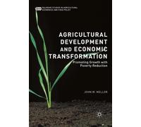 John W. Mellor Agricultural Development and Economic Transformation (Tascabile)