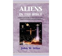 John W Milor Aliens in the Bible (Tascabile)