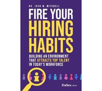John W. Mitchell Fire Your Hiring Habits (Copertina rigida)
