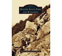 John W. Neff Howard R. Whitcomb Baxter State Park and Katahdin (Tascabile)