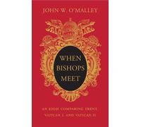 John W. O'Malley When Bishops Meet (Copertina rigida)