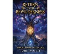John W Otte Return to the Bewilderness (Tascabile)