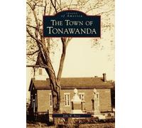 John W. Percy The Town of Tonawanda, New York (Tascabile) Images of America