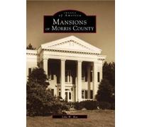 John W. Rae Mansions of Morris County (Tascabile) Images of America