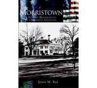John W. Rae Morristown (Tascabile) Making of America Series