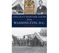 John W Schildt Lincoln's Wartime Tours from Washington, DC (Tascabile) Civil War