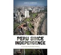 John W. Sherman Peru since Independence (Tascabile)