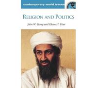 John W. Storey Glenn H. Utter Religion and Politics (Copertina rigida)