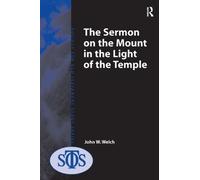 John W. Welch The Sermon on the Mount in the Light of the Tem (Copertina rigida)