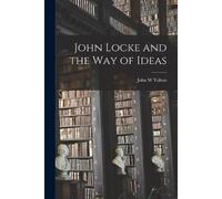 John W Yolton John Locke and the Way of Ideas (Tascabile)