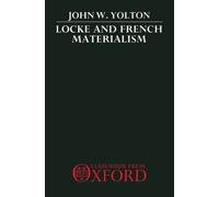 John W. Yolton Locke and French Materialism (Copertina rigida)