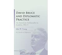 John W. Young David Bruce and Diplomatic Practice (Copertina rigida)