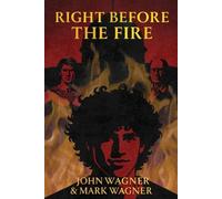 John Wagner Mark Wagner Right Before the Fire (Tascabile)