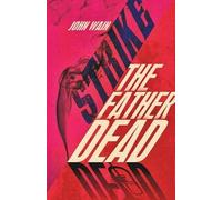 John Wain Strike The Father Dead (Tascabile)