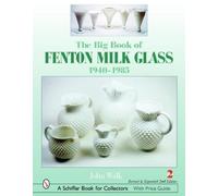 John Walk The Big Book of Fenton Milk Glass (Copertina rigida)